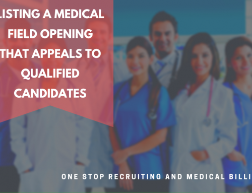 Listing a Medical Field Opening that Appeals to Qualified Candidates